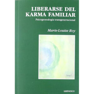 LIBERARSE DEL KARMA FAMILIAR